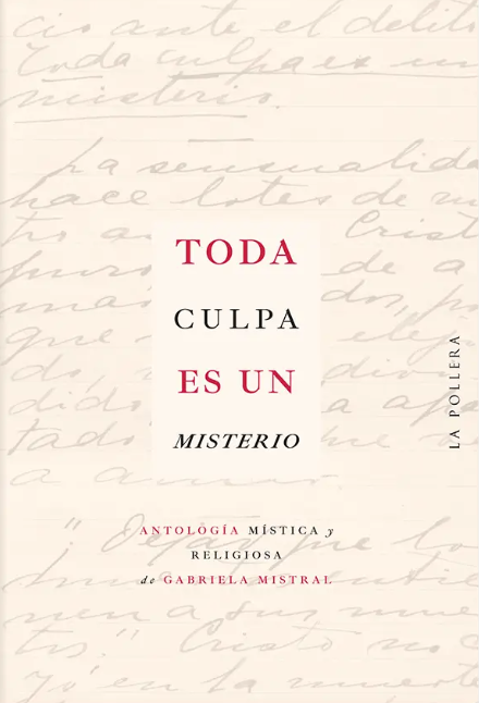 LIBRO TODA CULPA ES UN DOLOR GABRIELA MISTRAL