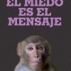 El miedo es el mensaje