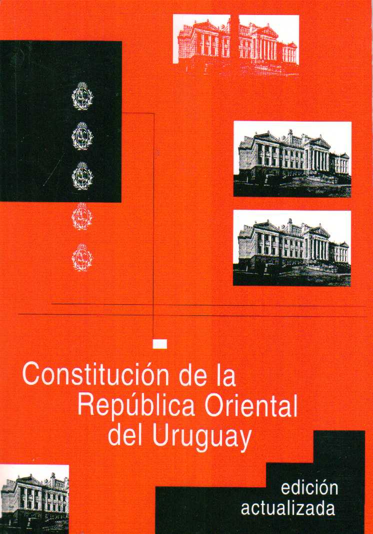 CONTITUCION DE LA REPUBLICA ORIENTAL DEL URUGUAY