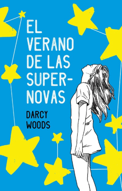 EL VERANO DE LAS SUPERNOVAS DARCY WOODS