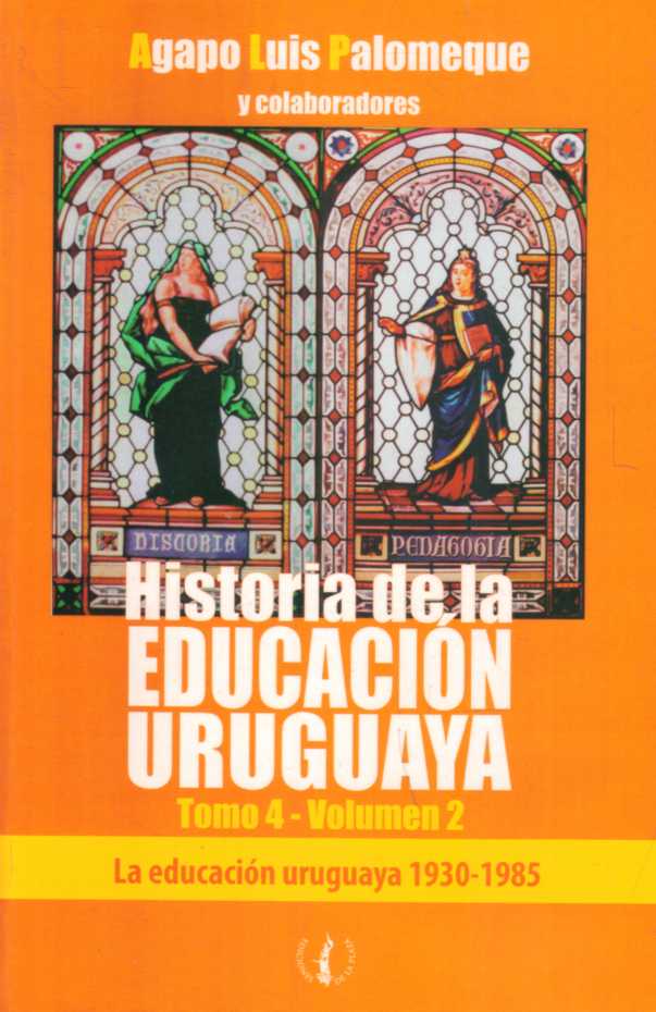 HISTORIA DE LA EDUCACIÓN URUGUAYA TOMO 4 - VOLUMEN 2