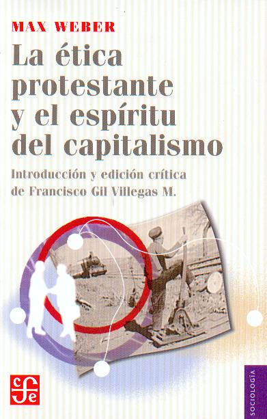 LA ÉTICA PROTESTANTE Y EL ESPÍRITU DEL CAPITALISMO