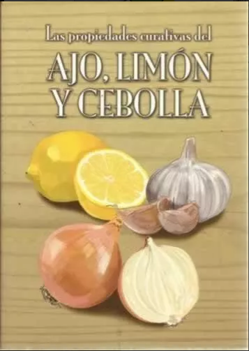 LAS PROPIEDADES CURATIVAS DEL AJO, LIMÓN Y CEBOLLA