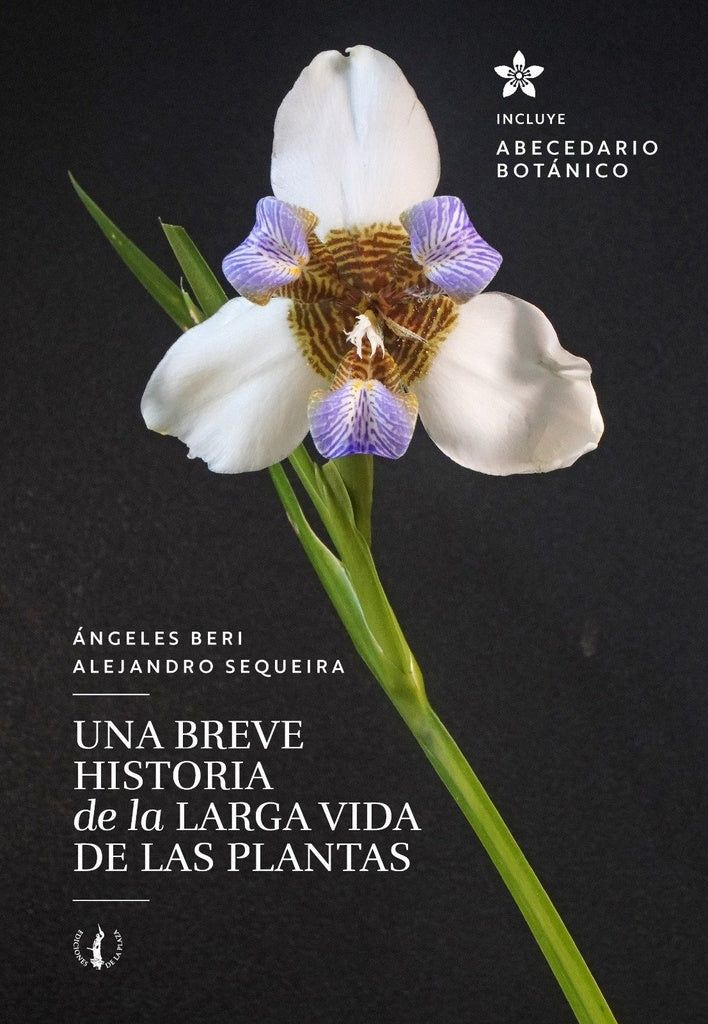 UNA BREVE HISTORIA DE LA LARGA VIDA DE LAS PLANTAS ÁNGELES BERI ALEJANDRO SEQUEIRA