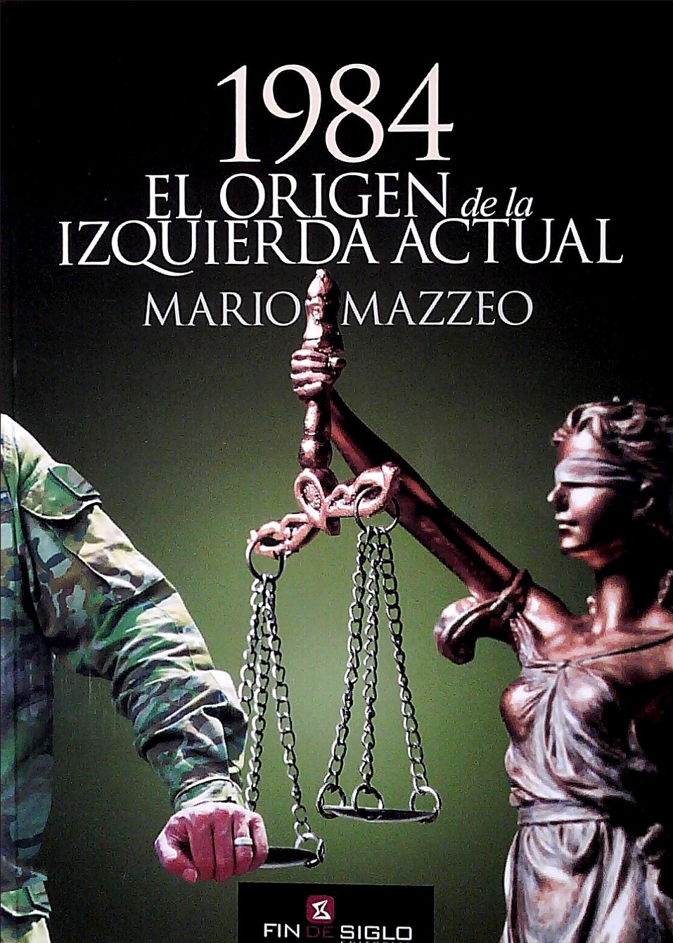 1984 EL ORIGEN DE LA IZQUIERDA ACTUAL MARIO MAZZEO