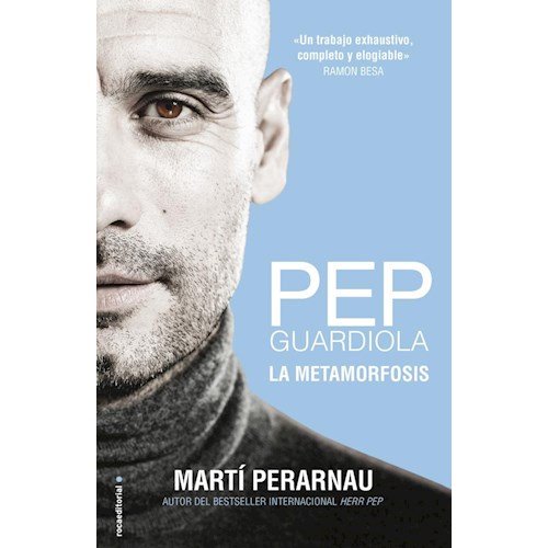 PEP GUARDIOLA. LA METAMORFOSIS.