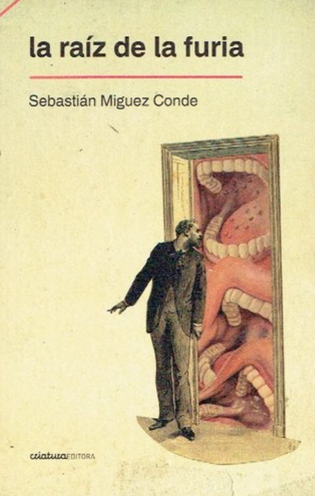 LIBRO LA RAÍZ DE LA FURIA SEBASTIÁN MIGUEZ CONDE