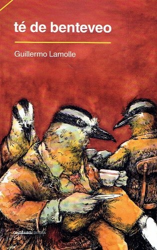 LIBRO TÉ DE BENTEVEO GUILLERMO LAMOLLE