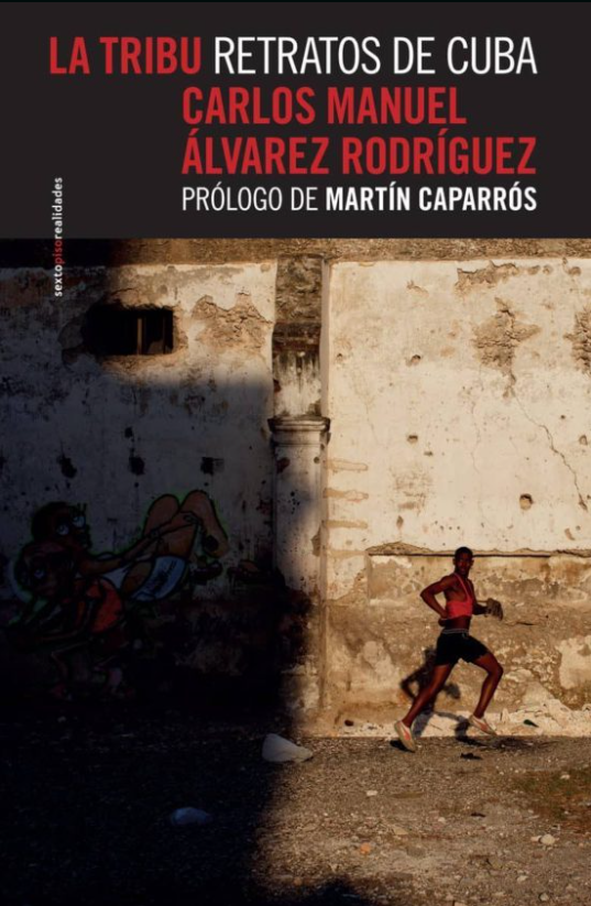 LIBRO LA TRIBU RETRATOS DE CUBA CARLOS MANUEL ALVAREZ RODRIGUEZ