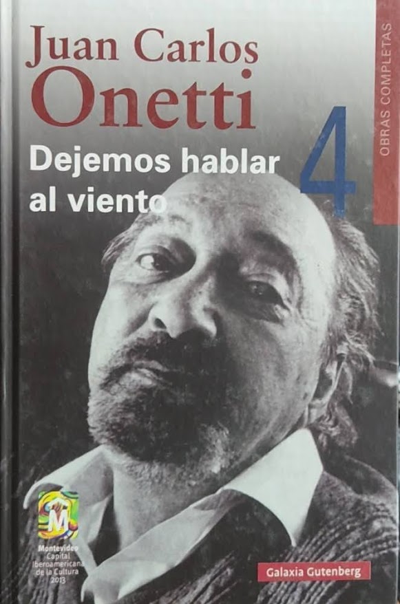 LIBRO DEJEMOS HABLAR AL VIENTO (4) JUAN CARLOS ONETTI