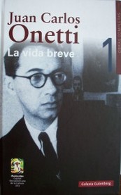 LIBRO LA VIDA BREVE JUAN CARLOS ONETTI