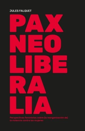 LIBRO PAX NEOLIBERALIA JULES FALQUET