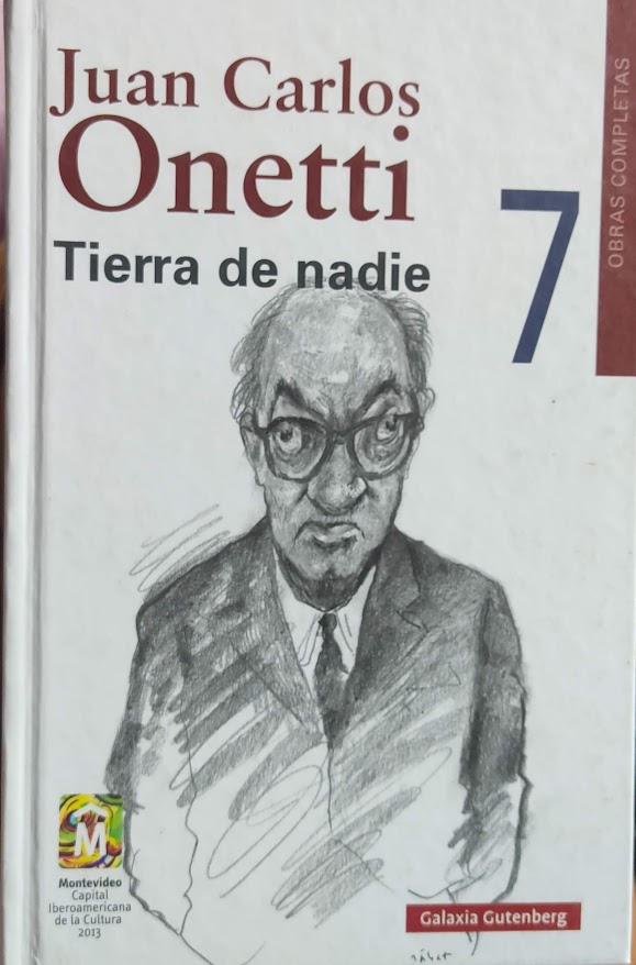 LIBRO TIERRA DE NADIE (7) JUAN CARLOS ONETTI