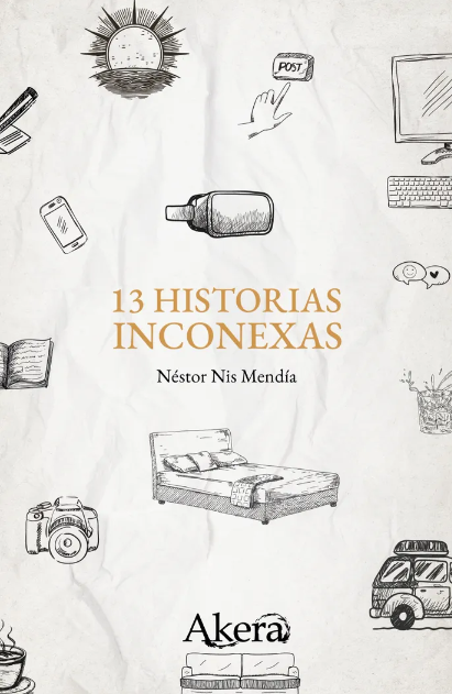 13 historias inconexas de Néstor Nis Mendía