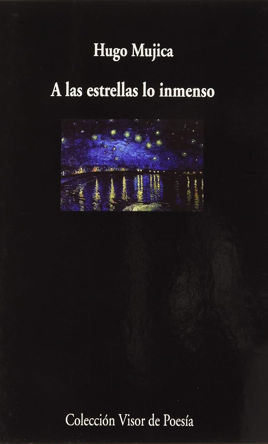 A LAS ESTRELLAS LO INMENSO HUGO MUJICA