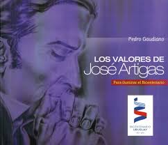 LOS VALORES DE JOSE ARTIGAS. PEDRO GAUDIANO