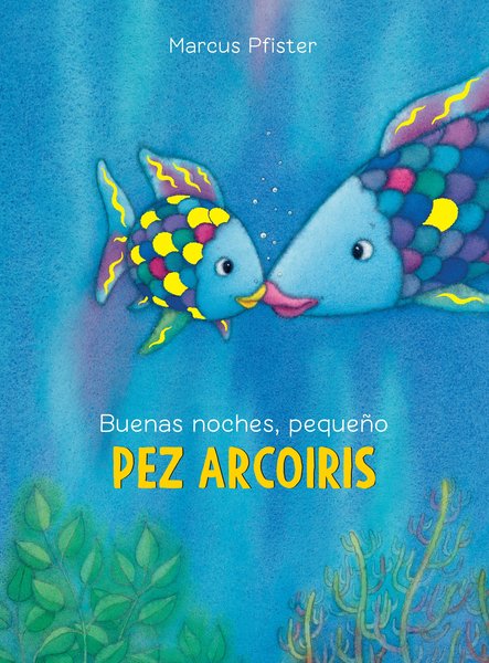 PEZ ARCOIRIS - BUENAS NOCHES, PEQUEÑO MARCUS PFISTER