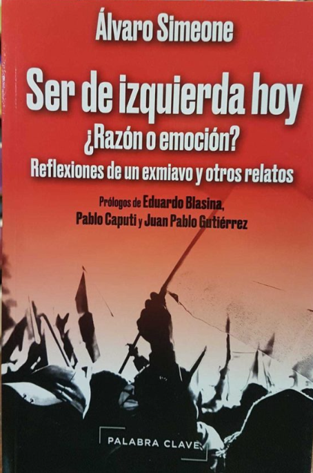 SER DE IZQUIERDA HOY ¿RAZON O EMOCION? ALVARO SIMEONE