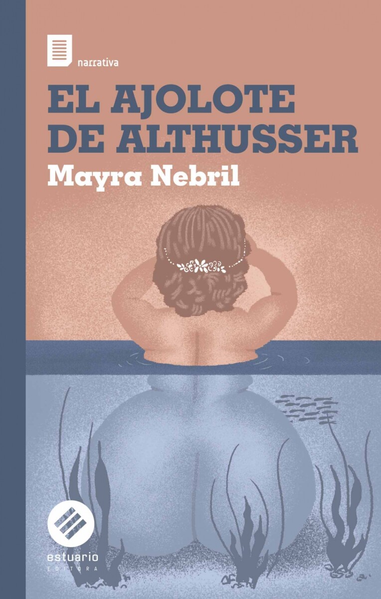 EL AJOLOTE DE ALTHUSSER MAYRA NEBRIL